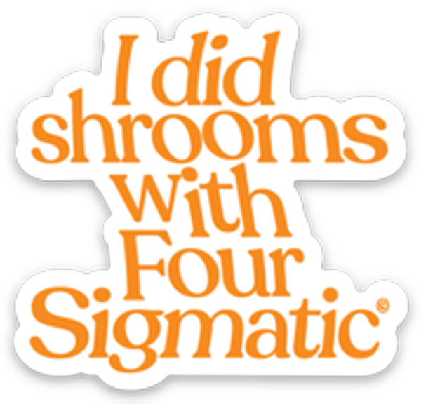 four-sigmatic-merch-c3 I_Did_Shrooms_magnet_1.png